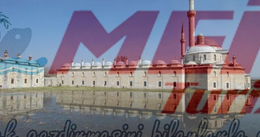EDİRNE KIRKLARELİ TURU
